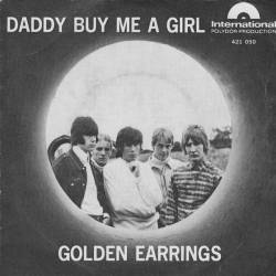 Golden Earring : Daddy Buy Me a Girl